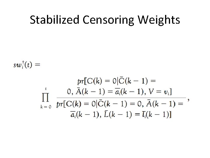 Stabilized Censoring Weights 