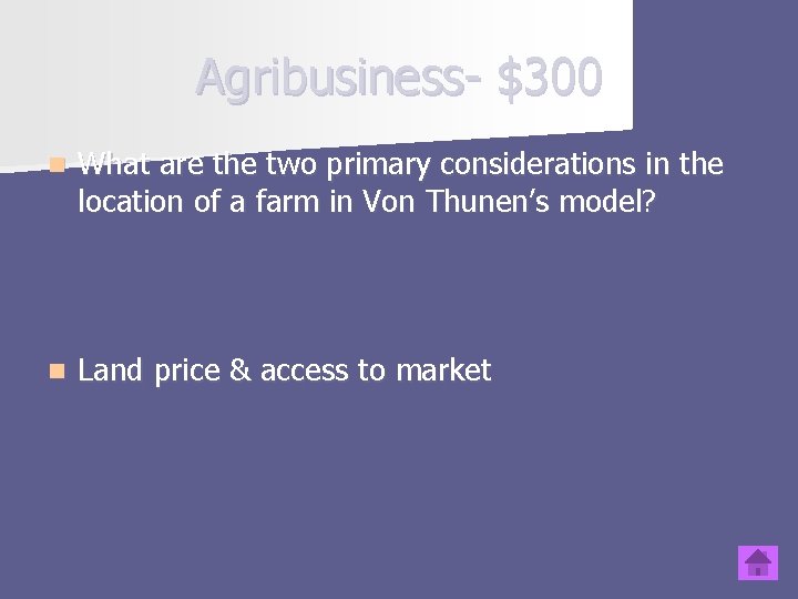 Agribusiness- $300 n What are the two primary considerations in the location of a