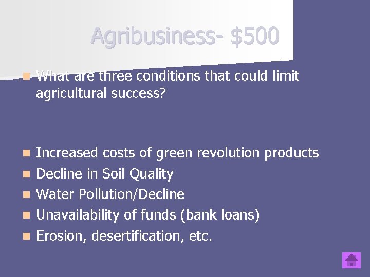 Agribusiness- $500 n What are three conditions that could limit agricultural success? n Increased