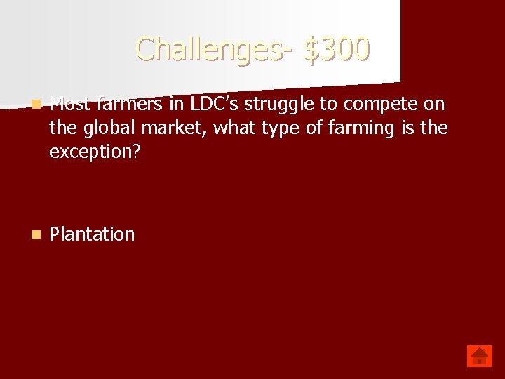 Challenges- $300 n Most farmers in LDC’s struggle to compete on the global market,