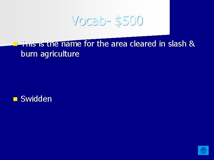 Vocab- $500 n This is the name for the area cleared in slash &