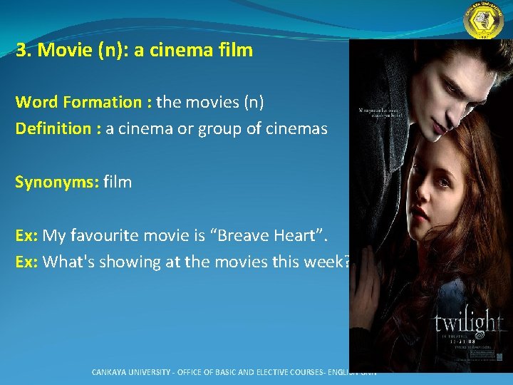 3. Movie (n): a cinema film Word Formation : the movies (n) Definition :