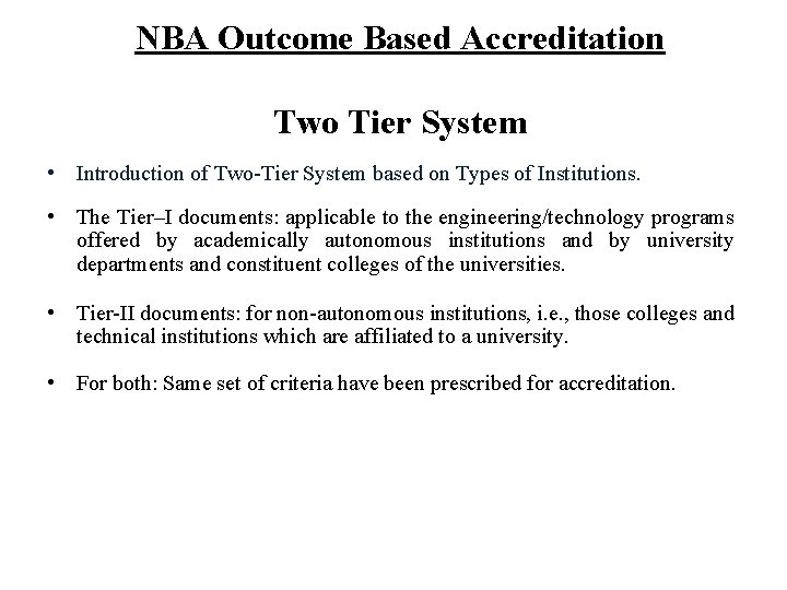 NBA Outcome Based Accreditation Two Tier System • Introduction of Two-Tier System based on