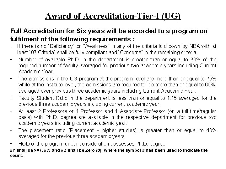 Award of Accreditation-Tier-I (UG) Full Accreditation for Six years will be accorded to a