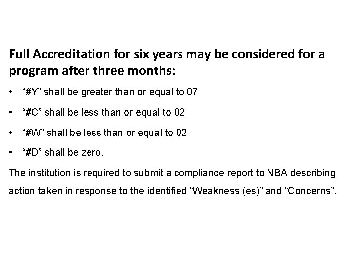 Full Accreditation for six years may be considered for a program after three months: