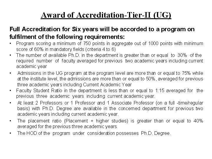 Award of Accreditation-Tier-II (UG) Full Accreditation for Six years will be accorded to a