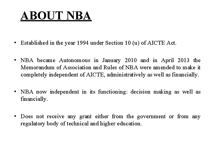 ABOUT NBA • Established in the year 1994 under Section 10 (u) of AICTE