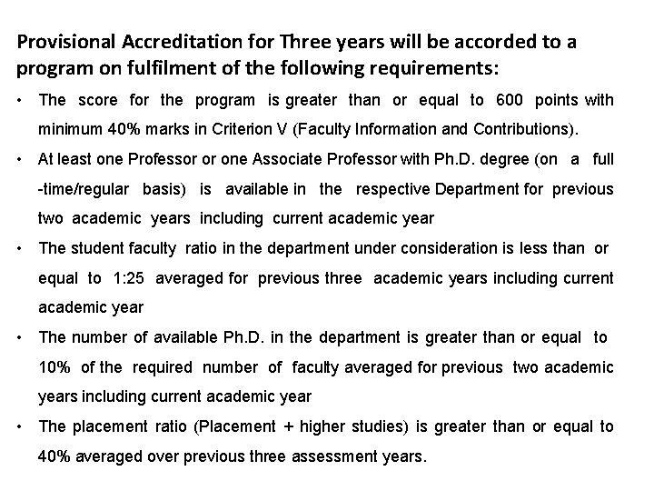 Provisional Accreditation for Three years will be accorded to a program on fulfilment of