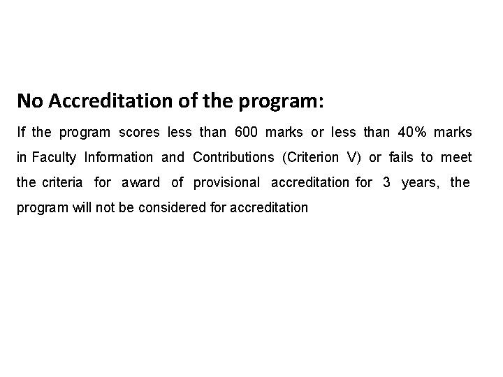 No Accreditation of the program: If the program scores less than 600 marks or