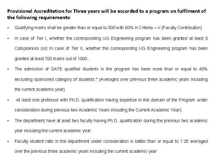 Provisional Accreditation for Three years will be accorded to a program on fulfilment of
