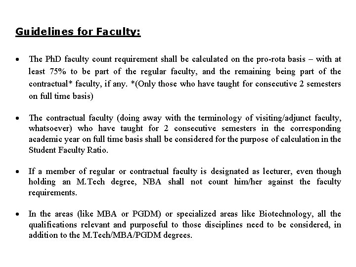 Guidelines for Faculty: The Ph. D faculty count requirement shall be calculated on the