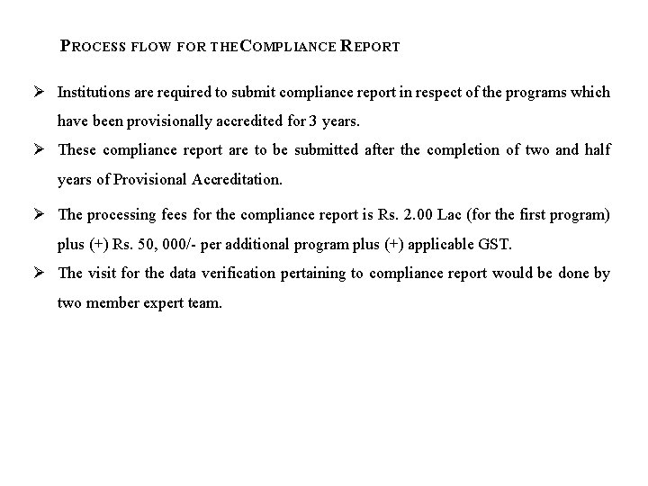 PROCESS FLOW FOR THECOMPLIANCE REPORT Ø Institutions are required to submit compliance report in