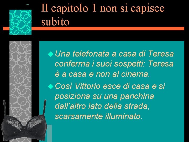 Il capitolo 1 non si capisce subito u Una telefonata a casa di Teresa