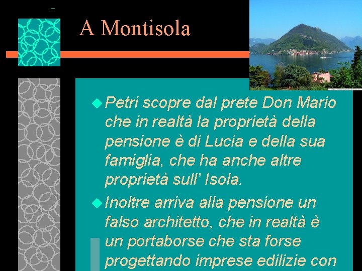 A Montisola u Petri scopre dal prete Don Mario che in realtà la proprietà