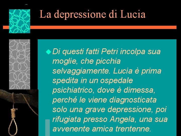 La depressione di Lucia u Di questi fatti Petri incolpa sua moglie, che picchia