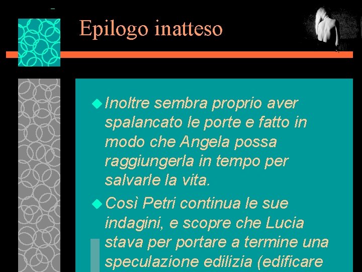 Epilogo inatteso u Inoltre sembra proprio aver spalancato le porte e fatto in modo