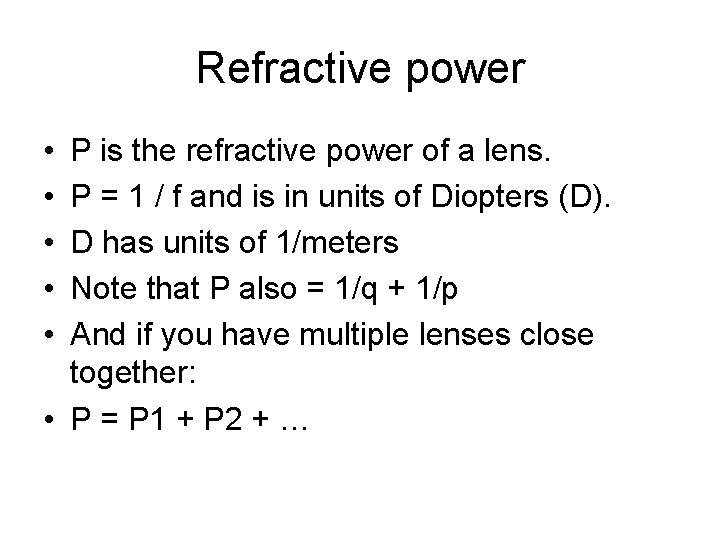 Refractive power • • • P is the refractive power of a lens. P