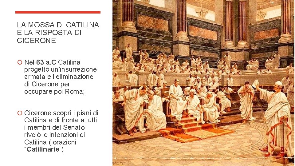 LA MOSSA DI CATILINA E LA RISPOSTA DI CICERONE Nel 63 a. C Catilina