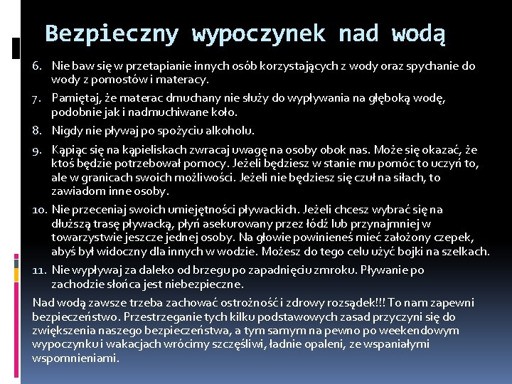 Bezpieczny wypoczynek nad wodą 6. Nie baw się w przetapianie innych osób korzystających z