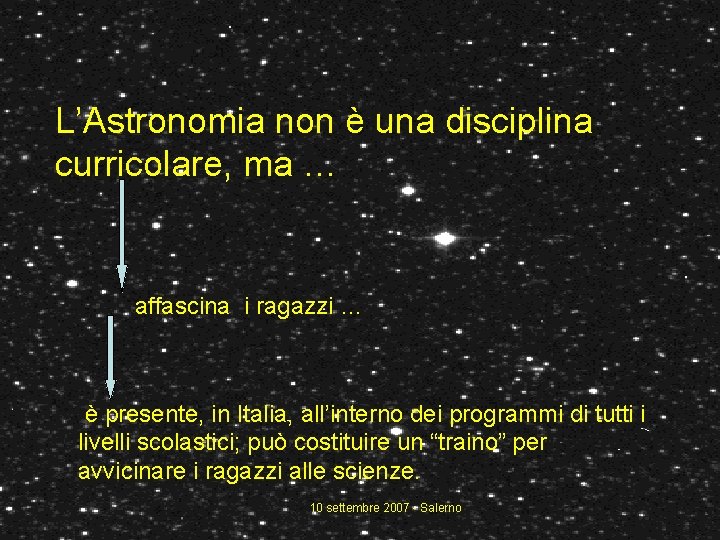 L’Astronomia non è una disciplina curricolare, ma … affascina i ragazzi … è presente,