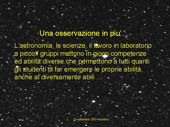 Una osservazione in piu’… L’astronomia, le scienze, il lavoro in laboratorio a piccoli gruppi