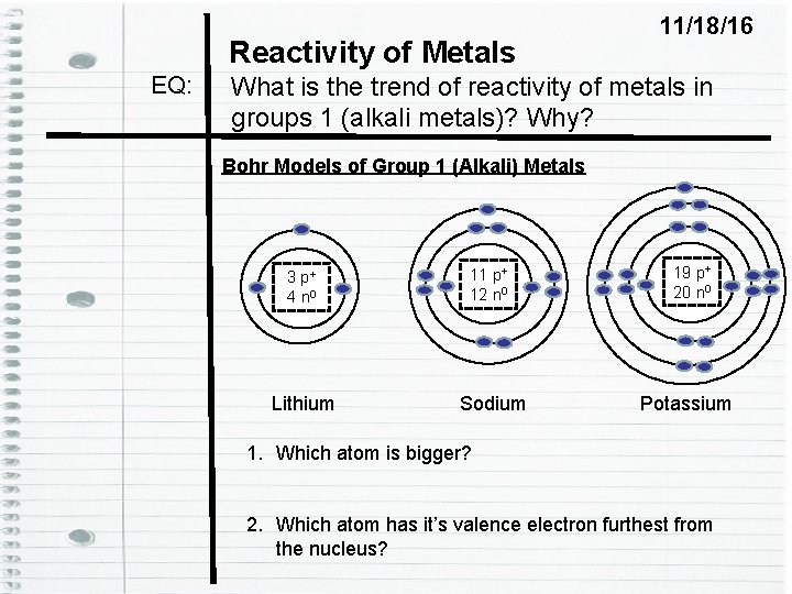 Reactivity of Metals EQ: 11/18/16 What is the trend of reactivity of metals in Reactivity of Metals EQ: 11/18/16 What is the trend of reactivity of metals in