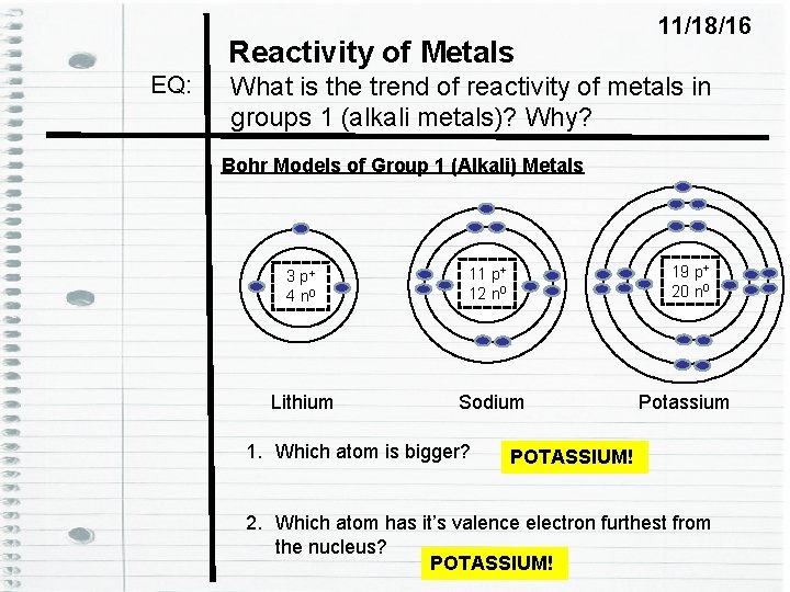 Reactivity of Metals EQ: 11/18/16 What is the trend of reactivity of metals in Reactivity of Metals EQ: 11/18/16 What is the trend of reactivity of metals in