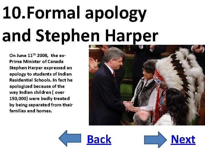 10. Formal apology and Stephen Harper On June 11 th 2008, the ex. Prime