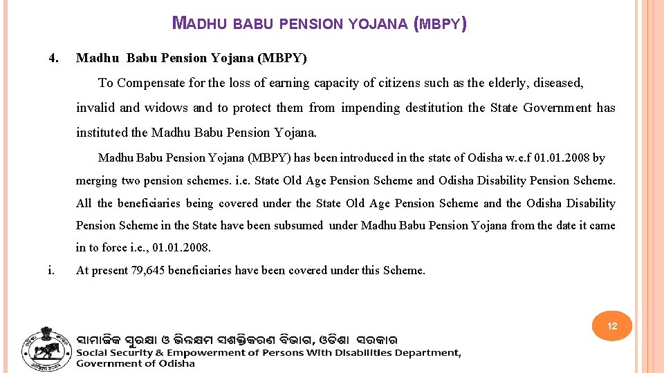 MADHU BABU PENSION YOJANA (MBPY) 4. Madhu Babu Pension Yojana (MBPY) To Compensate for