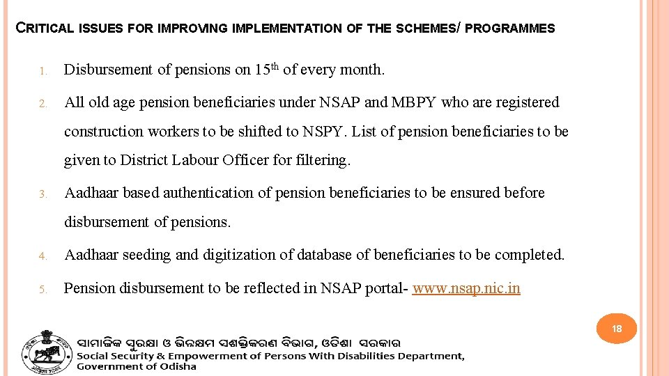 CRITICAL ISSUES FOR IMPROVING IMPLEMENTATION OF THE SCHEMES/ PROGRAMMES 1. Disbursement of pensions on