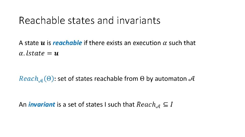 Reachable states and invariants • 