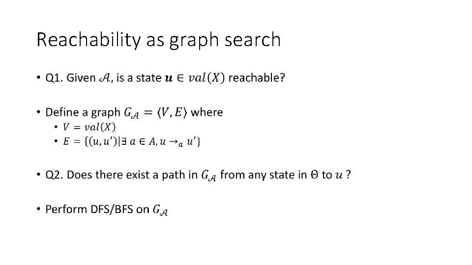 Reachability as graph search • 