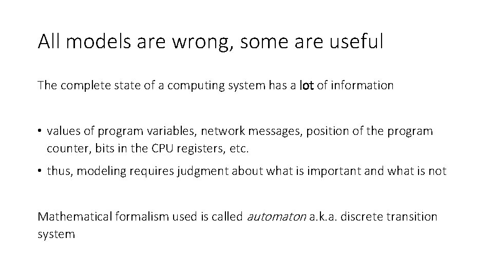 All models are wrong, some are useful The complete state of a computing system