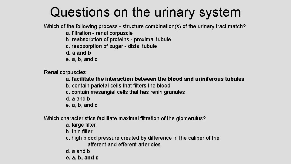 Questions on the urinary system Which of the following process - structure combination(s) of