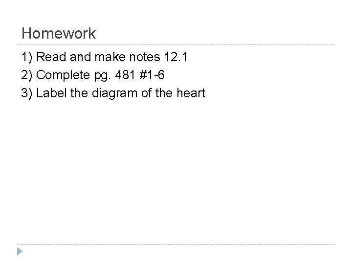 Homework 1) Read and make notes 12. 1 2) Complete pg. 481 #1 -6
