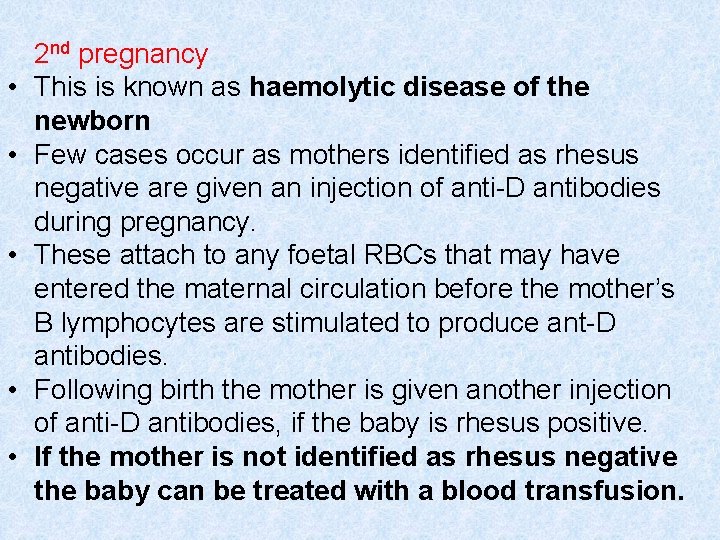  • • • 2 nd pregnancy This is known as haemolytic disease of