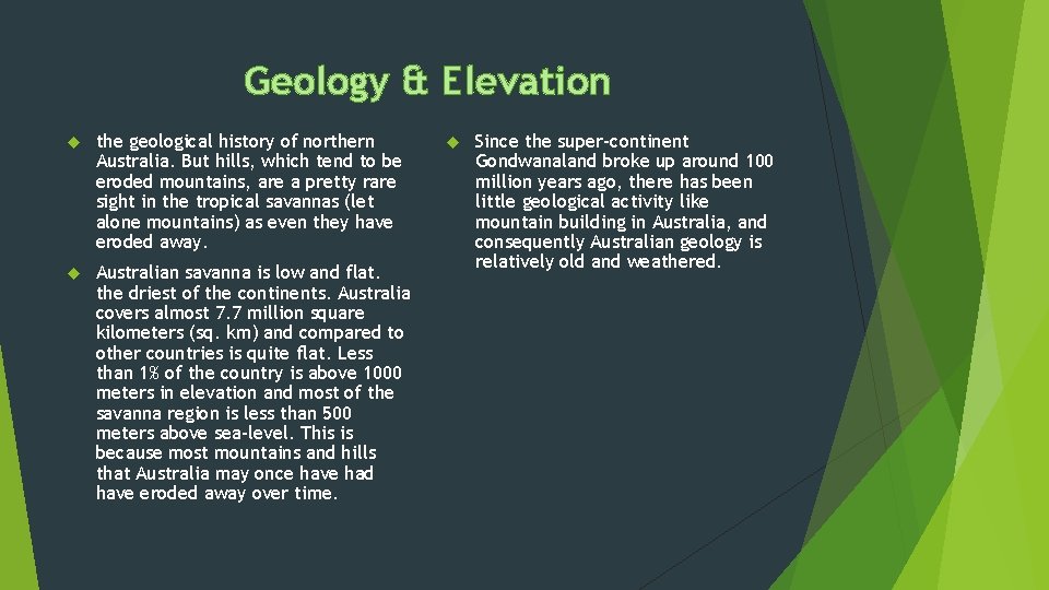 Geology & Elevation the geological history of northern Australia. But hills, which tend to