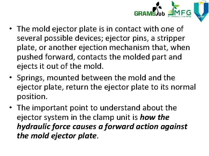 • The mold ejector plate is in contact with one of several possible