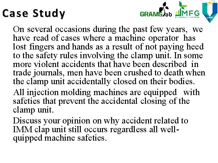 Case Study On several occasions during the past few years, we have read of