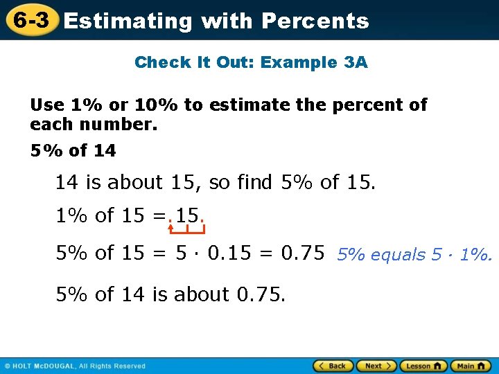 6 -3 Estimating with Percents Check It Out: Example 3 A Use 1% or