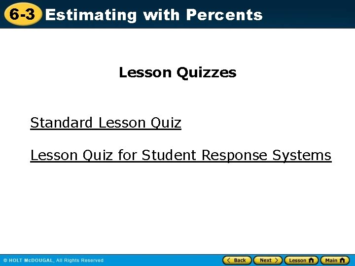 6 -3 Estimating with Percents Lesson Quizzes Standard Lesson Quiz for Student Response Systems