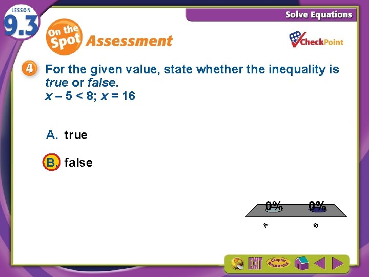 For the given value, state whether the inequality is true or false. x –