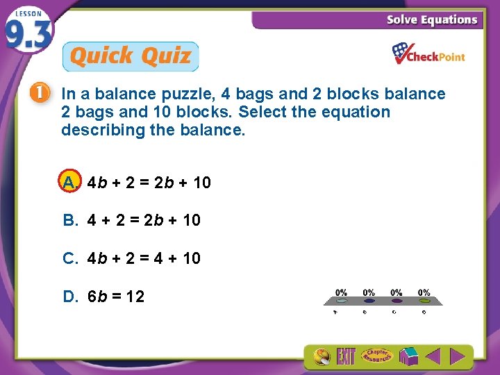 In a balance puzzle, 4 bags and 2 blocks balance 2 bags and 10