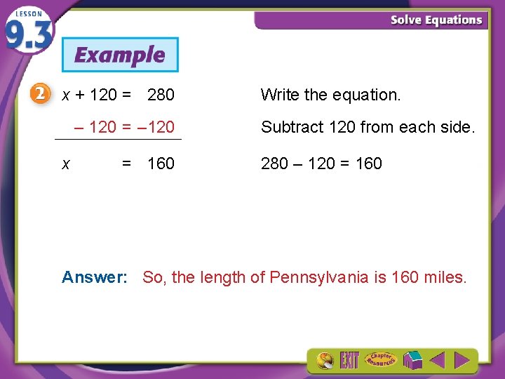 x + 120 = 280 – 120 = – 120 x = 160 Write