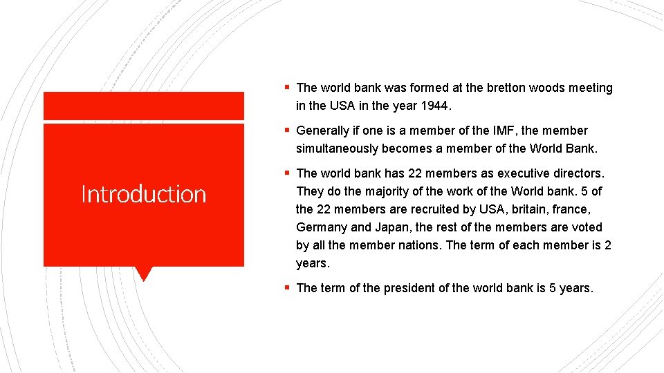 § The world bank was formed at the bretton woods meeting in the USA