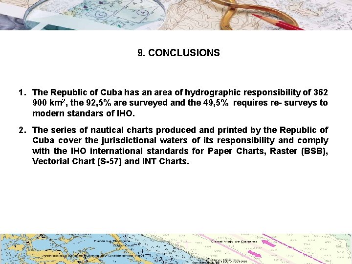 9. CONCLUSIONS 1. The Republic of Cuba has an area of hydrographic responsibility of