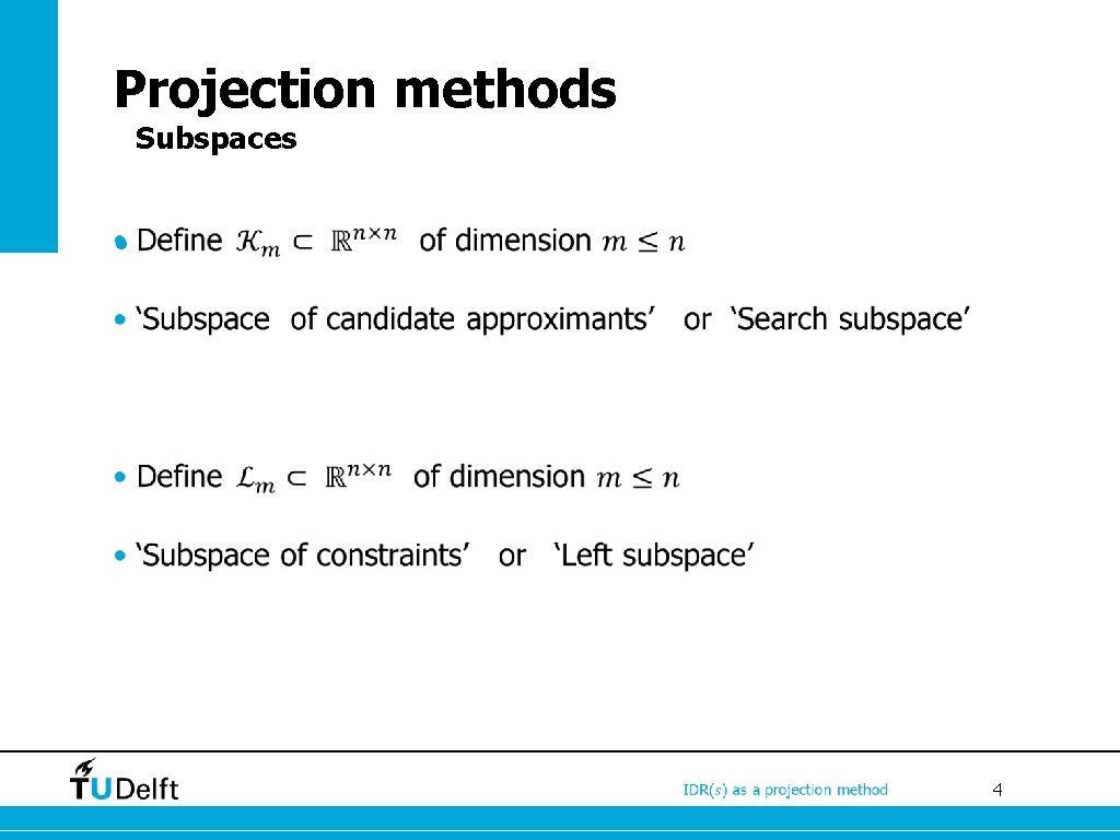 Projection methods Subspaces • 4 