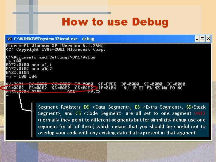 How to use Debug Segment Registers DS <Data Segment>, ES <Extra Segment>, SS<Stack Segment>, How to use Debug Segment Registers DS <Data Segment>, ES <Extra Segment>, SS<Stack Segment>,