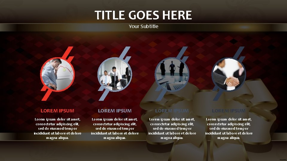 TITLE GOES HERE Your Subtitle LOREM IPSUM Lorem ipsum dolor sit amet, consectetur adipiscing