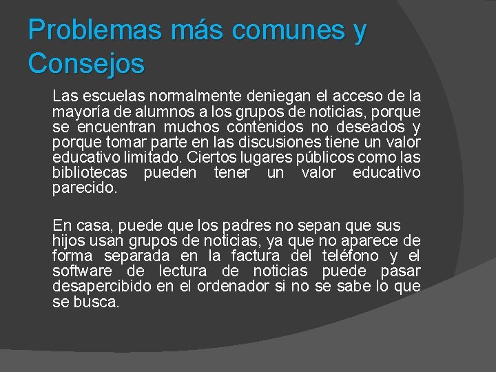 Problemas más comunes y Consejos Las escuelas normalmente deniegan el acceso de la mayoría